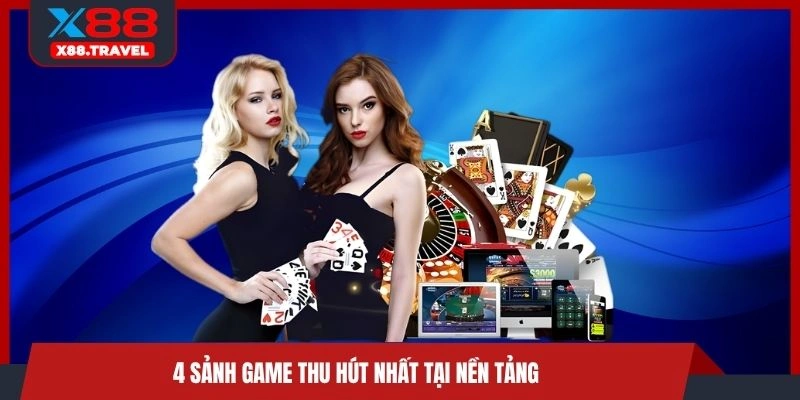 4 sảnh game thu hút nhất tại nền tảng