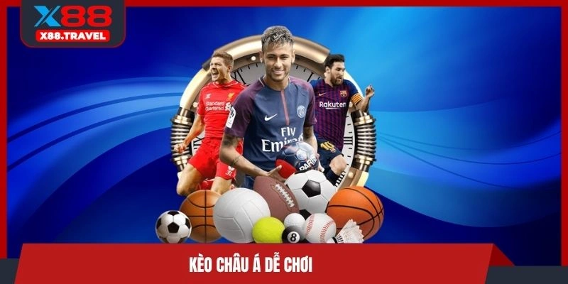 Kèo Châu Á dễ chơi 