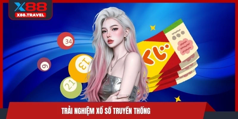 Trải nghiệm xổ số truyền thống